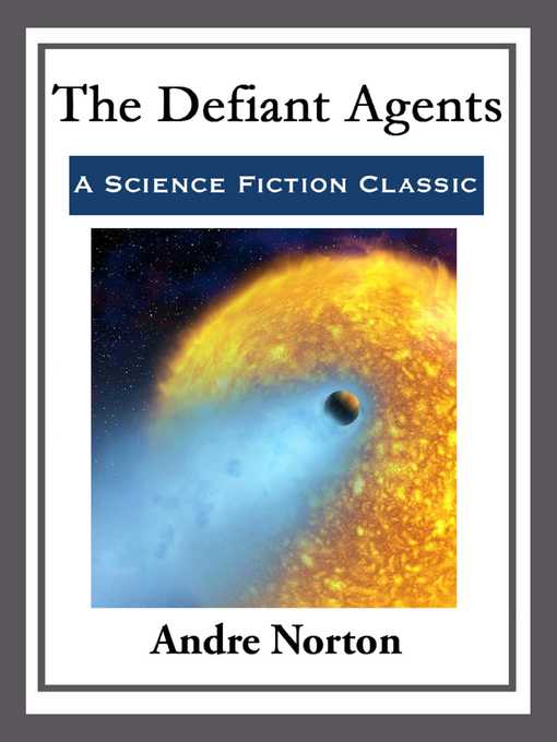 Title details for The Defiant Agents by Andre Norton - Wait list